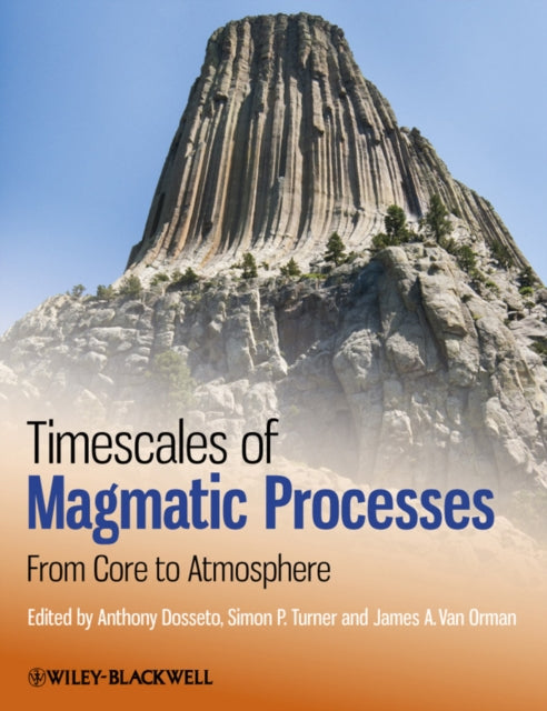 Timescales of Magmatic Processes: From Core to Atmosphere