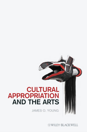 Cultural Appropriation and the Arts