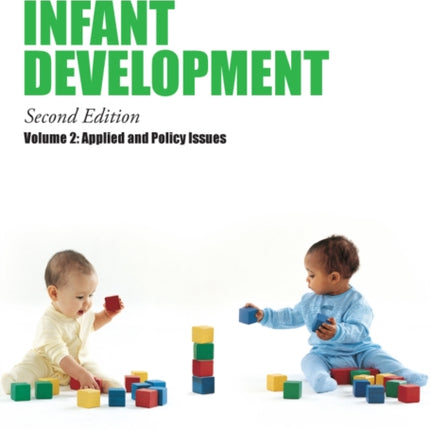 The Wiley-Blackwell Handbook of Infant Development, Volume 2: Applied and Policy Issues