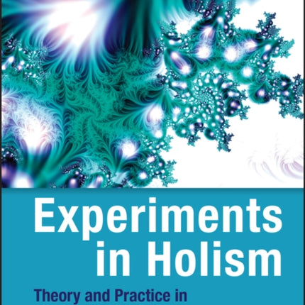 Experiments in Holism: Theory and Practice in Contemporary Anthropology