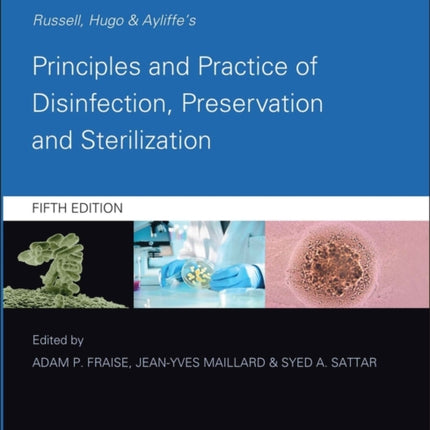 Russell, Hugo and Ayliffe's Principles and Practice of Disinfection, Preservation and Sterilization