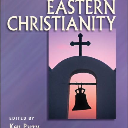 The Blackwell Companion to Eastern Christianity