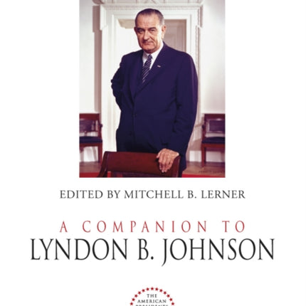 A Companion to Lyndon B. Johnson