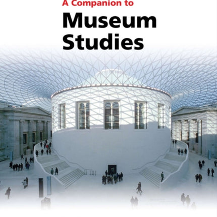 A Companion to Museum Studies