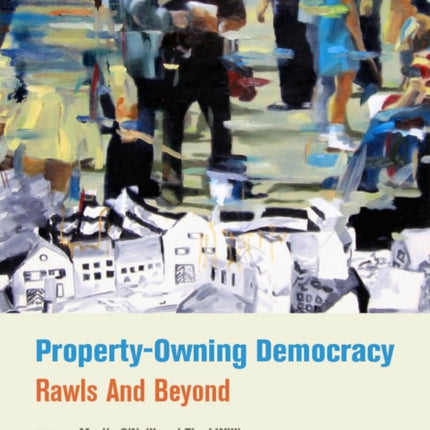 Property-Owning Democracy: Rawls and Beyond