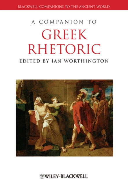 A Companion to Greek Rhetoric