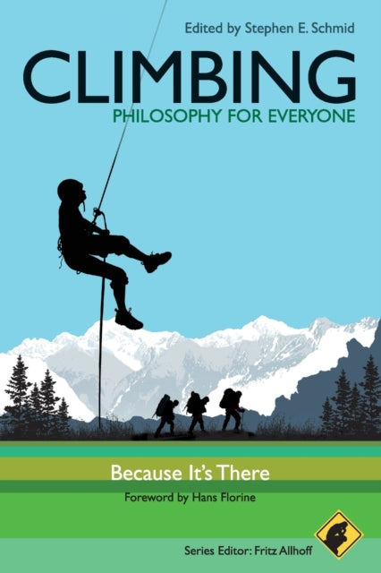 Climbing - Philosophy for Everyone: Because It's There