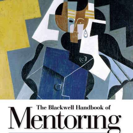 The Blackwell Handbook of Mentoring: A Multiple Perspectives Approach