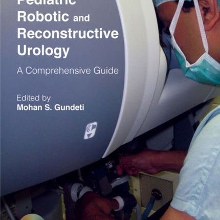 Pediatric Robotic and Reconstructive Urology: A Comprehensive Guide