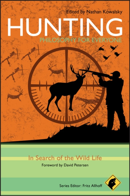 Hunting - Philosophy for Everyone: In Search of the Wild Life