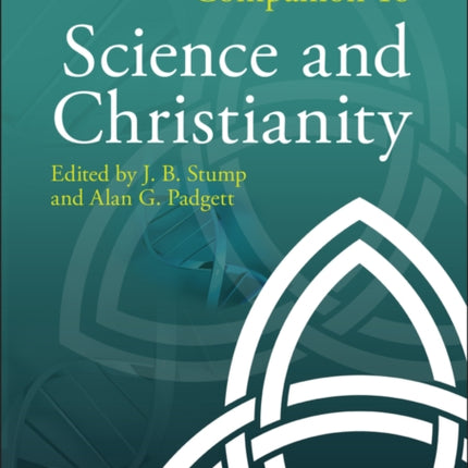 The Blackwell Companion to Science and Christianity