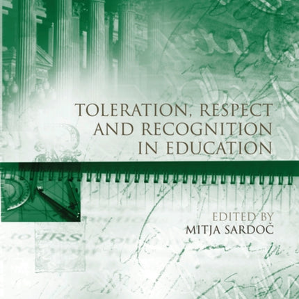 Toleration, Respect and Recognition in Education