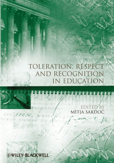 Toleration, Respect and Recognition in Education