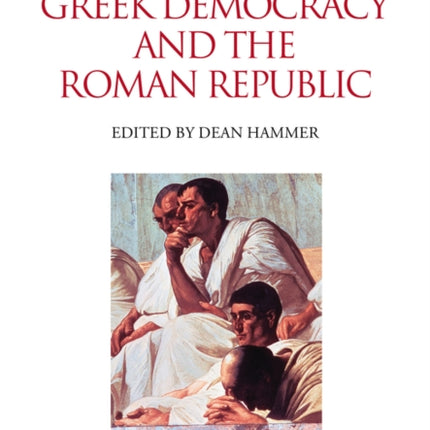 A Companion to Greek Democracy and the Roman Republic