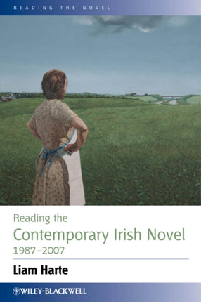 Reading the Contemporary Irish Novel 1987  2007
