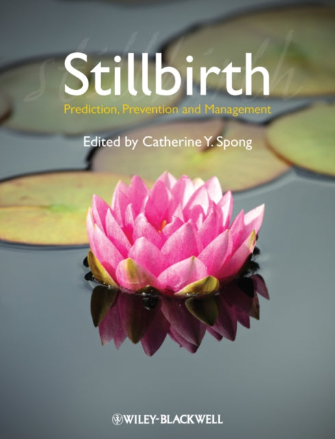 Stillbirth: Prediction, Prevention and Management