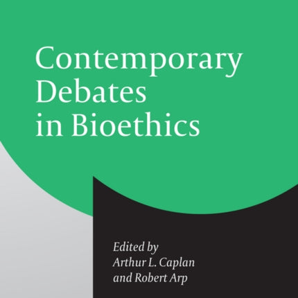 Contemporary Debates in Bioethics