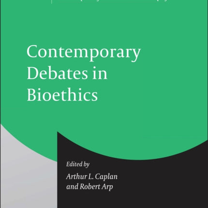 Contemporary Debates in Bioethics