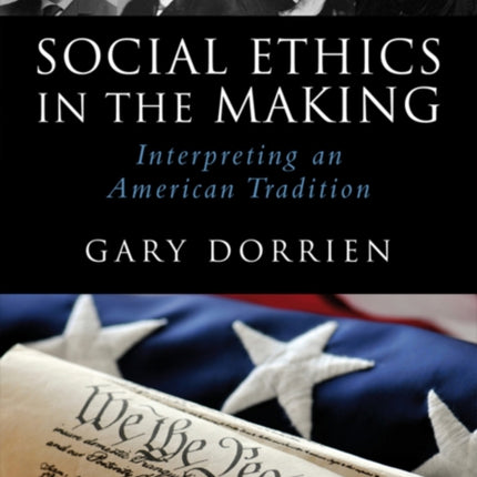 Social Ethics in the Making: Interpreting an American Tradition