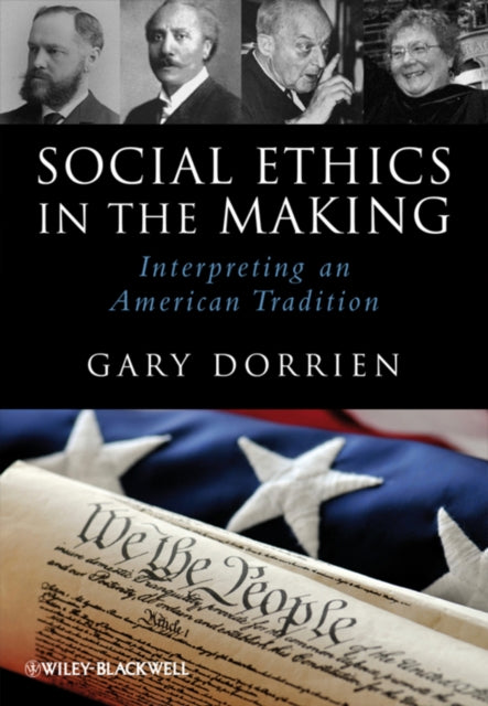 Social Ethics in the Making: Interpreting an American Tradition