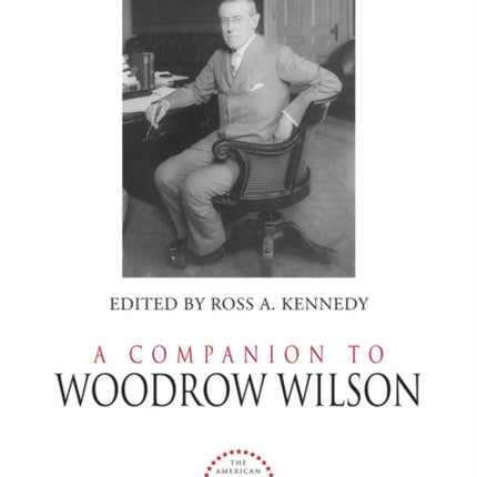 A Companion to Woodrow Wilson