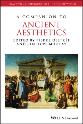 A Companion to Ancient Aesthetics