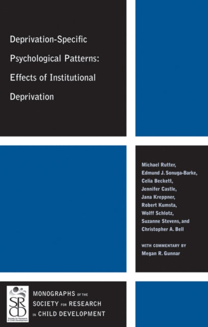 Deprivation-Specific Psychological Patterns: Effects of Institutional Deprivation