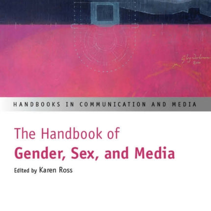 The Handbook of Gender, Sex, and Media