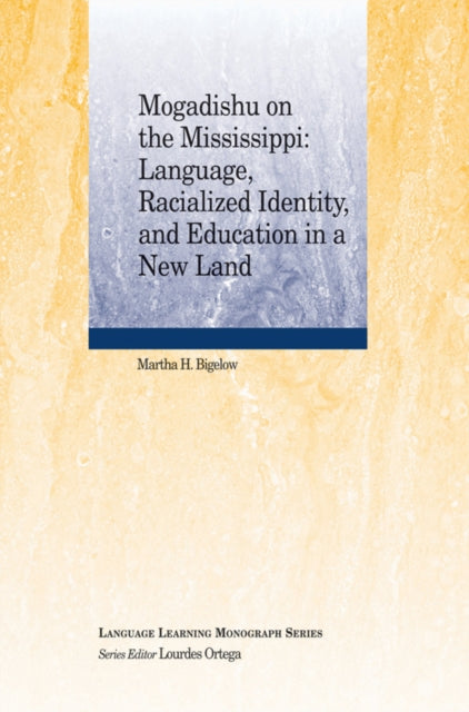 Mogadishu on the Mississippi: Language, Racialized Identity, and Education in a New Land