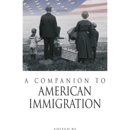 A Companion to American Immigration