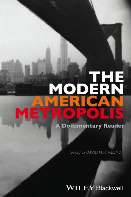 The Modern American Metropolis: A Documentary Reader