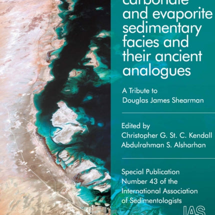 Quaternary Carbonate and Evaporite Sedimentary Facies and Their Ancient Analogues: A Tribute to Douglas James Shearman