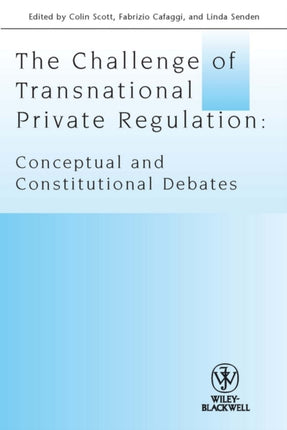 The Challenge of Transnational Private Regulation: Conceptual and Constitutional Debates