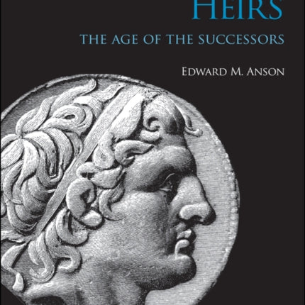 Alexander's Heirs: The Age of the Successors