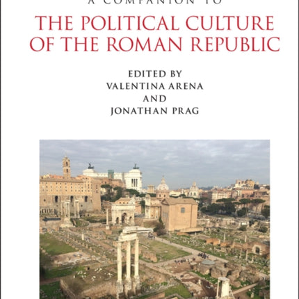 A Companion to the Political Culture of the Roman Republic