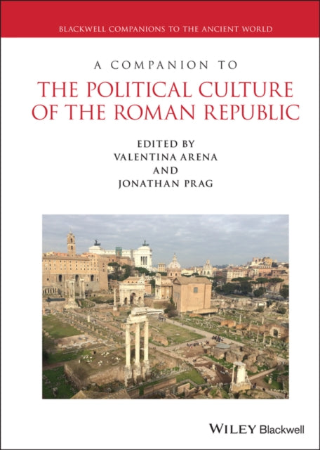 A Companion to the Political Culture of the Roman Republic