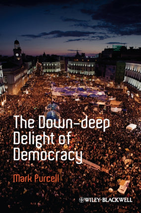 The Down-Deep Delight of Democracy