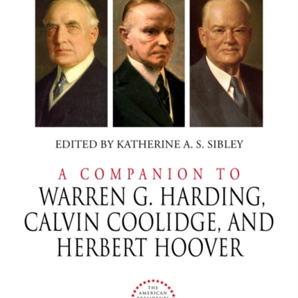 A Companion to Warren G. Harding, Calvin Coolidge, and Herbert Hoover