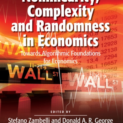 Nonlinearity, Complexity and Randomness in Economics: Towards Algorithmic Foundations for Economics