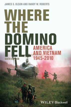 Where the Domino Fell: America and Vietnam 1945 - 2010