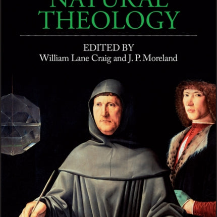 The Blackwell Companion to Natural Theology