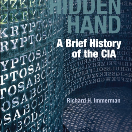 The Hidden Hand: A Brief History of the CIA