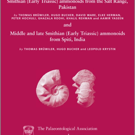 Special Papers in Palaeontology, Smithian (Early Triassic) ammonoids from the Salt Range (Pakistan) and Spiti (India)