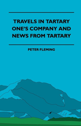 Travels in Tartary  Ones Company and News from Tartary
