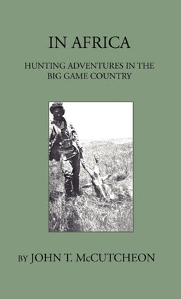 In Africa  Hunting Aventures In The Big Game Country