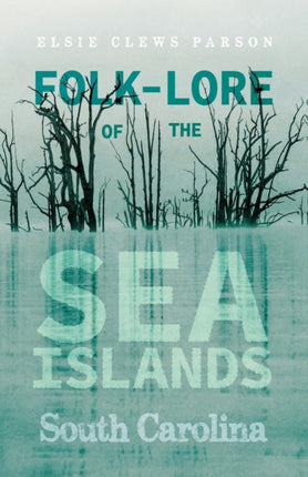 FolkLore Of The Sea Islands  South Carolina