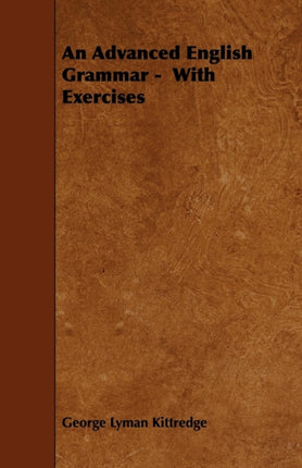 An Advanced English Grammar  With Exercises