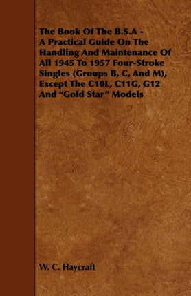 The Book Of The B.S.A  A Practical Guide On The