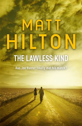 The Lawless Kind: The ninth Joe Hunter thriller