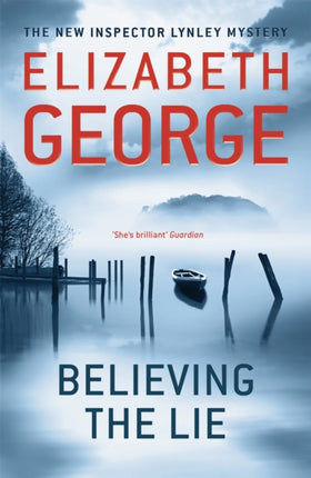 Believing the Lie: An Inspector Lynley Novel: 17